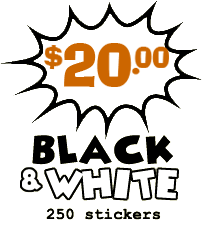 250 black and white stickers $21